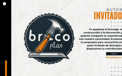 Conviértete en Autor Invitado de Bricoplan y Comparte tu Pasión por el Bricolaje