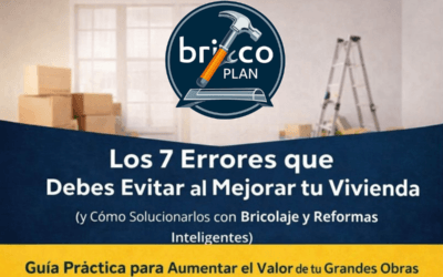 Guía gratuita sobre los 7 errores al mejorar tu vivienda y cómo evitarlos con bricolaje y reformas inteligentes